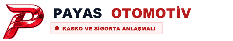 PAYAS OTOMOTİV - KASKO VE SİGORTA ANLAŞMALI